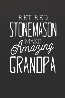 Book cover for Retired Stonemason Make Amazing Grandpa