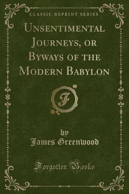 Book cover for Unsentimental Journeys, or Byways of the Modern Babylon (Classic Reprint)