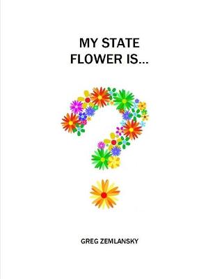 Book cover for My State Flower Is...