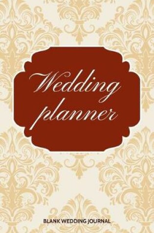 Cover of Wedding Planner Small Size Blank Journal-Wedding Planner&To-Do List-5.5"x8.5" 120 pages Book 11