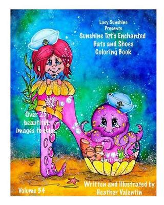 Book cover for Lacy Sunshine Presents The Sunshine Tot's Enchanted Hats and Shoes Coloring Book