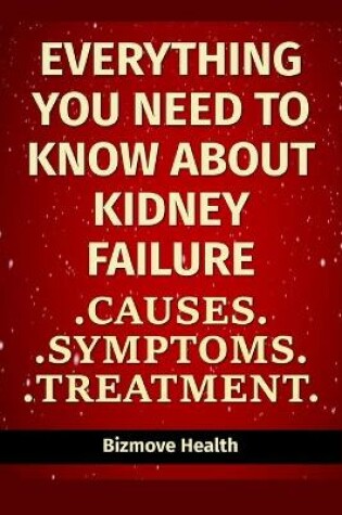 Cover of Everything you need to know about Kidney Failure