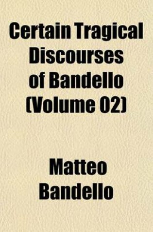 Cover of Certain Tragical Discourses of Bandello Volume 20