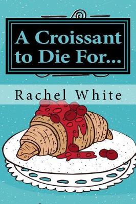 Book cover for A Croissant to Die For...