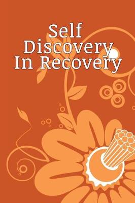 Book cover for Self Discovery In Recovery