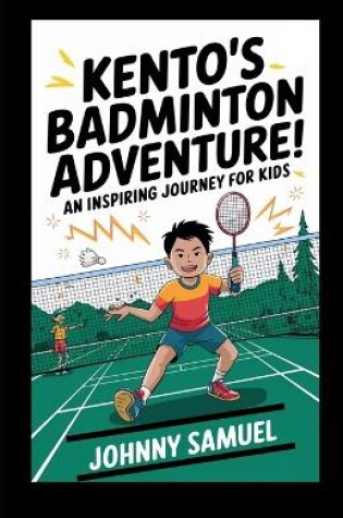 Cover of Kento's Badminton Adventure!