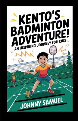 Cover of Kento's Badminton Adventure!