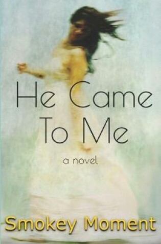 Cover of He Came To Me (an urban romance)