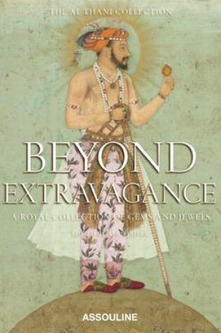 Cover of Beyond Extravagance: A Royal Collection of Gems and Jewels FIRM SALE