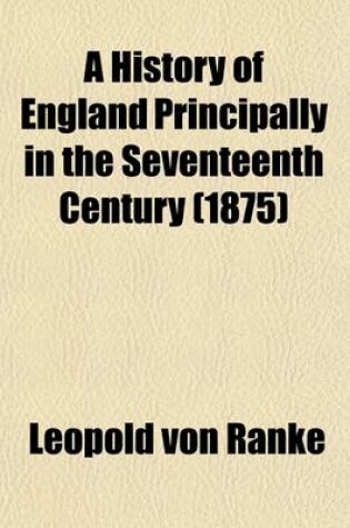 Cover of A History of England Principally in the Seventeenth Century (1875)