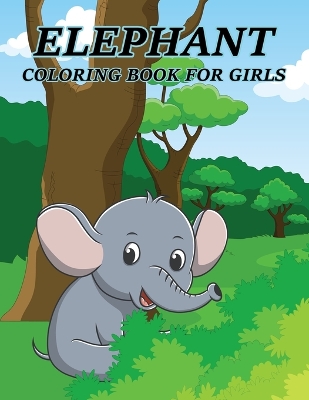 Book cover for Elephant Coloring Book For Girls