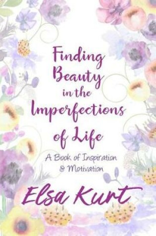 Cover of Finding Beauty in the Imperfections of Life