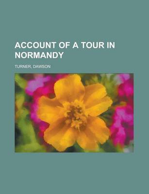 Book cover for Account of a Tour in Normandy Volume 1