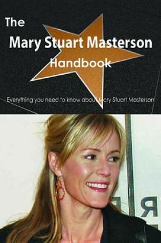 Cover of The Mary Stuart Masterson Handbook - Everything You Need to Know about Mary Stuart Masterson