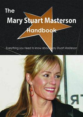 Book cover for The Mary Stuart Masterson Handbook - Everything You Need to Know about Mary Stuart Masterson