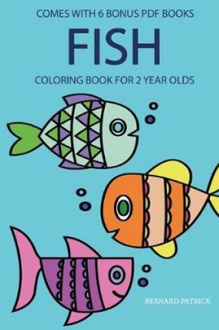 Cover of Coloring Books for 2 Year Olds (Fish)