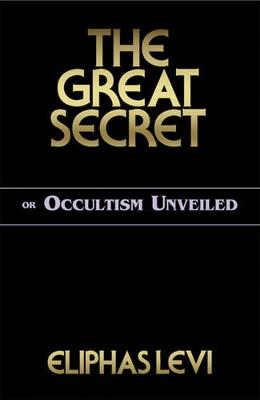 Book cover for The Great Secret or Occultism Unveiled