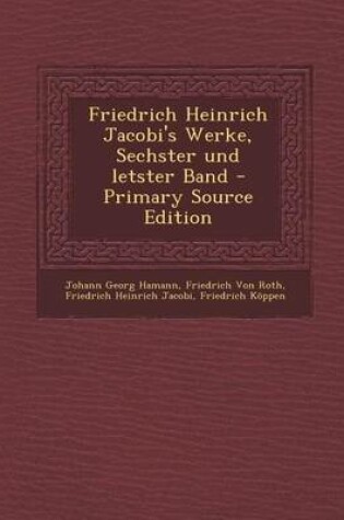 Cover of Friedrich Heinrich Jacobi's Werke, Sechster Und Letster Band