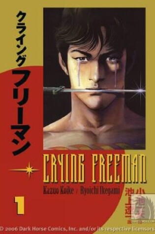 Cover of Crying Freeman Volume 1