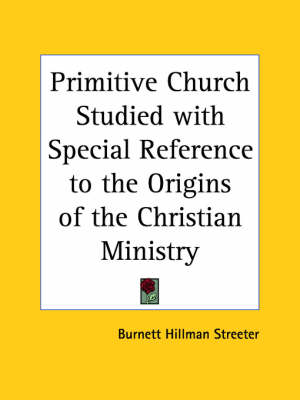 Book cover for Primitive Church Studied with Special Reference to the Origins of the Christian Ministry (1929)