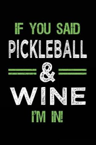 Cover of If You Said Pickleball & Wine I'm In