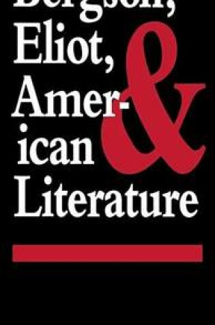 Cover of Bergson, Eliot, and American Literature