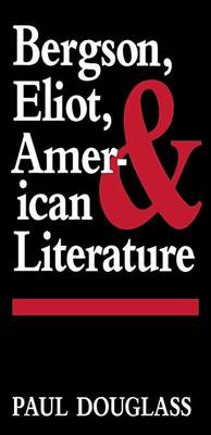 Book cover for Bergson, Eliot, and American Literature