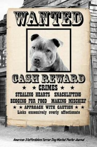 Cover of American Staffordshire Terrier Dog Wanted Poster Journal