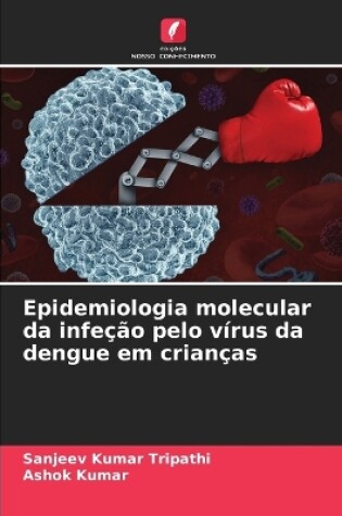 Cover of Epidemiologia molecular da infe��o pelo v�rus da dengue em crian�as