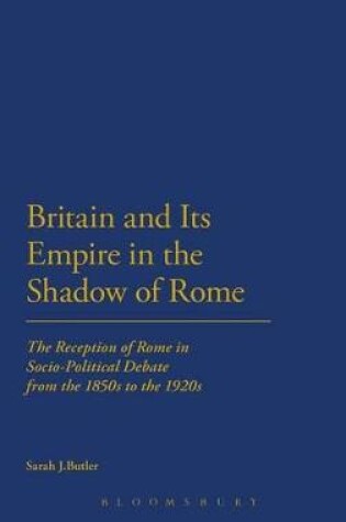 Cover of Britain and Its Empire in the Shadow of Rome