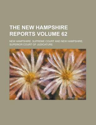 Book cover for The New Hampshire Reports Volume 62