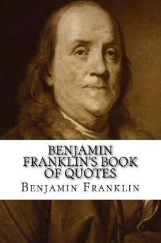 Cover of Benjamin Franklin's Book of Quotes