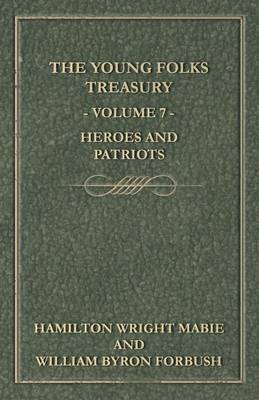 Book cover for The Young Folks Treasury - Volume 7 - Heroes and Patriots