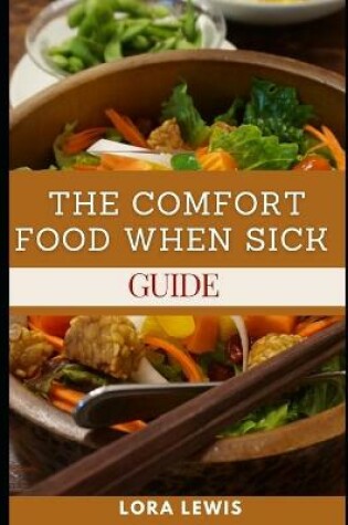 Cover of The Comfort Food When Sick Guide