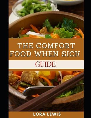 Book cover for The Comfort Food When Sick Guide