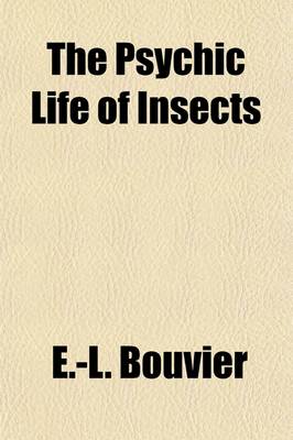 Book cover for The Psychic Life of Insects