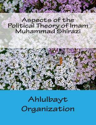 Book cover for Aspects of the Political Theory of Imam Muhammad Shirazi