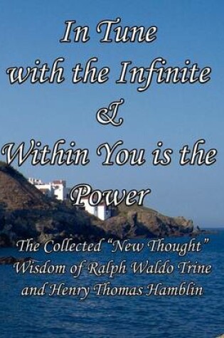 Cover of In Tune with the Infinite & Within You Is the Power