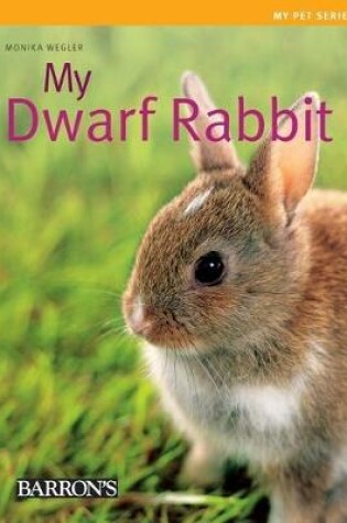 Cover of My Dwarf Rabbit