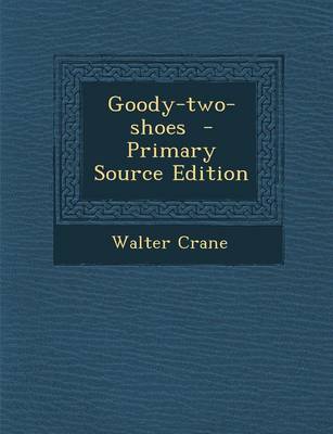 Book cover for Goody-Two-Shoes - Primary Source Edition