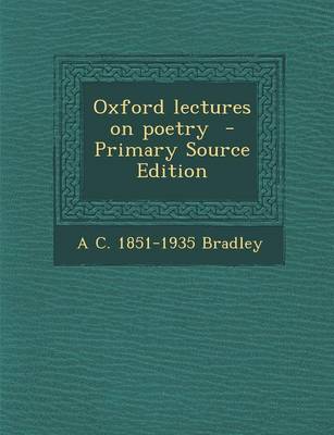 Book cover for Oxford Lectures on Poetry - Primary Source Edition