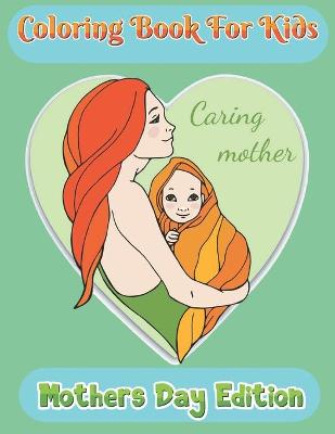 Book cover for Coloring Book for Kids Mother's day Edition