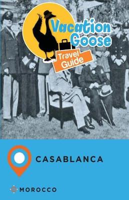 Book cover for Vacation Goose Travel Guide Casablanca Morocco