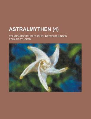 Book cover for Astralmythen; Religionsgeschichtliche Untersuchungen (4 )