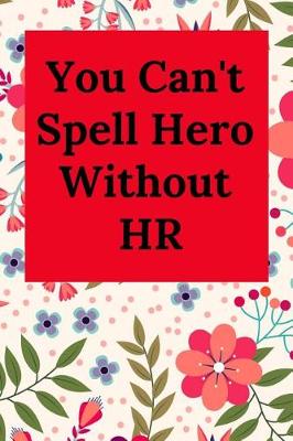 Book cover for You Can't Spell Hero Without HR