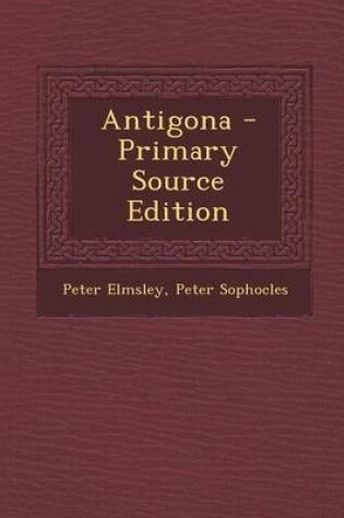 Cover of Antigona - Primary Source Edition