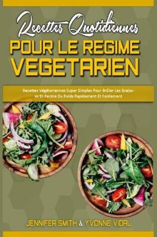 Cover of Recettes Quotidiennes Pour Le Regime Vegetarien