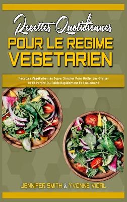 Book cover for Recettes Quotidiennes Pour Le Regime Vegetarien