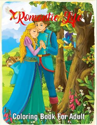 Book cover for Romantic Life Coloring Book For Adult