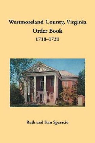 Cover of Westmoreland County, Virginia Order Book, 1718-1721